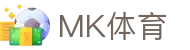 MK体育官网 - MK体育 MK SPORTS 官方APP下载及最新登录中心